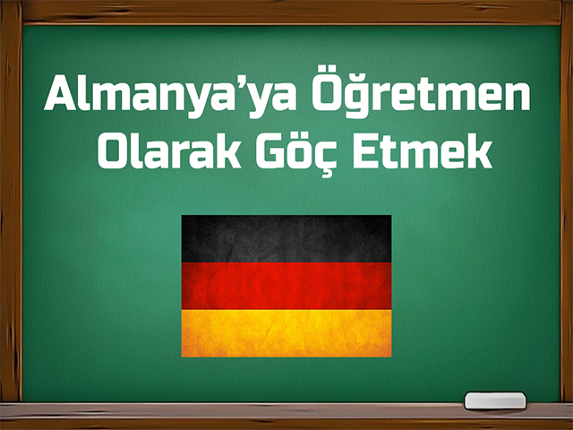 Almanyaya Öğretmen Olarak Göç Etmek 640x480